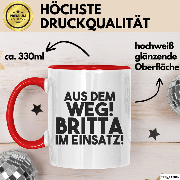 Britta Tasse Aus Dem Weg! Britta Im Einsatz! Geschenk