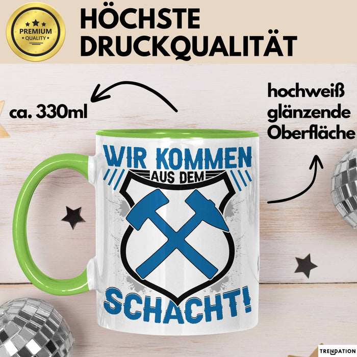 Aue im Erzgebirge Tasse Wir Kommen Aus Dem Schacht Steine Klopfen Kaffee-Becher Geschenkidee Geschenk Grün Trendation