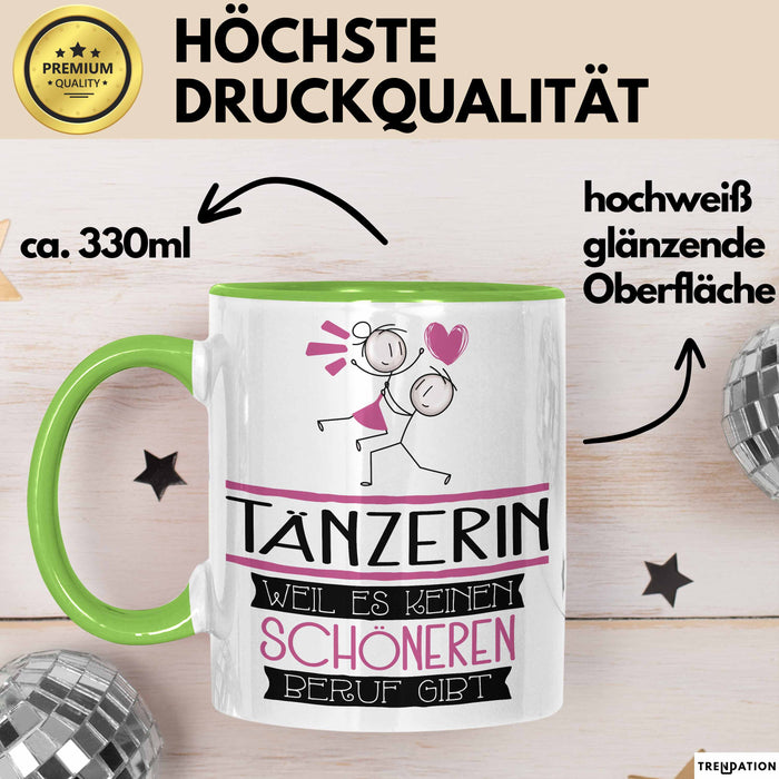 Tänzerin Weil Es Keinen Schöneren Beruf Gibt Tasse Geschenk für Eine Tänzerin Lustig Grün Trendation