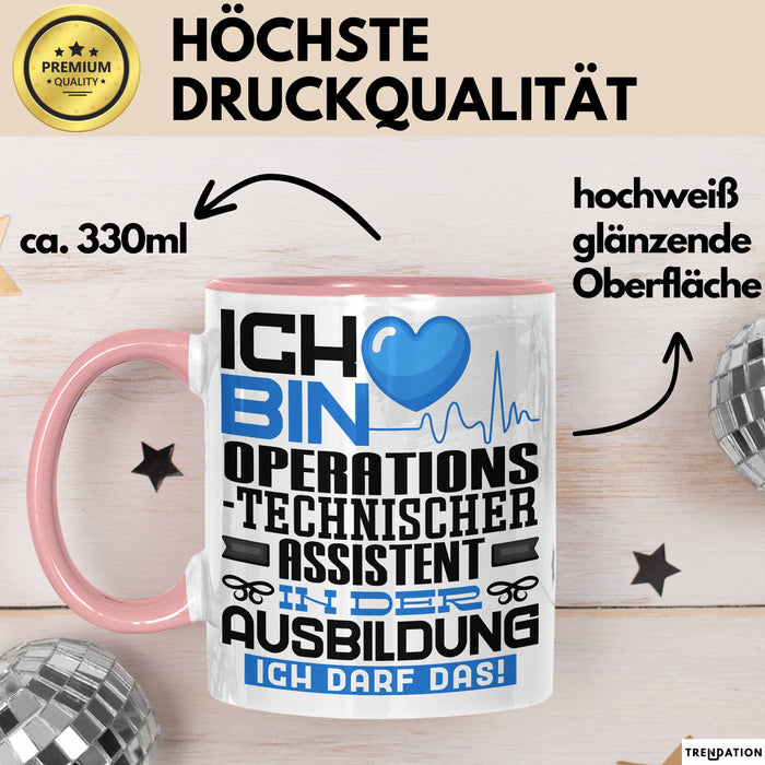 Operationstechnischer Assistent Ausbildung Tasse Geschenk Ich Bin Operationstechnischer Assistent In Der Ausbildung Ich Darf Das Geschenkidee Spruch Rosa Trendation