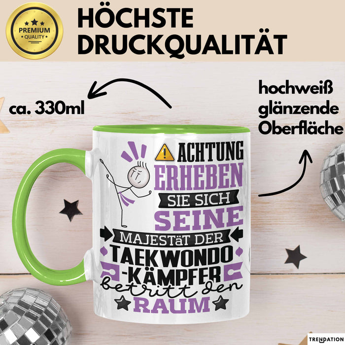 Taekwondo-Kämpfer Geschenk Tasse Lustiger Spruch Erheben Sie Sich Der Taekwondo-Kämpfer Betritt den Raum Grün Trendation