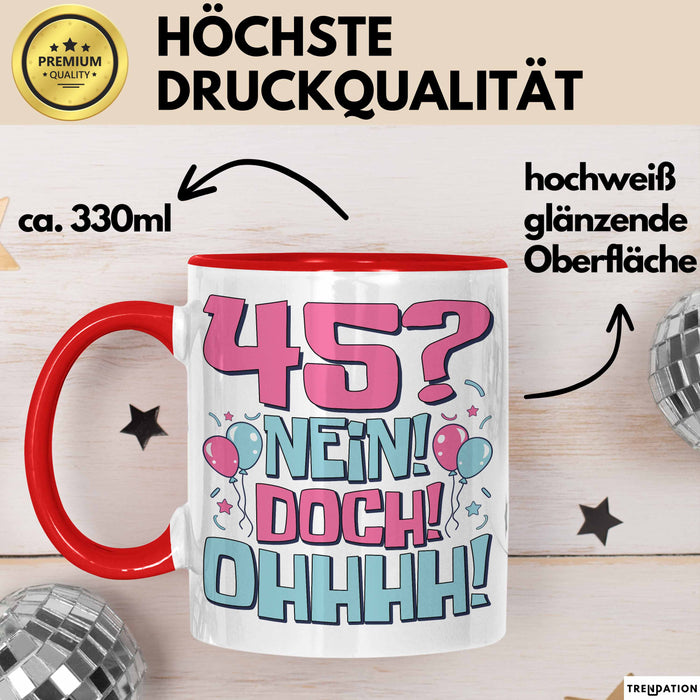 45er Geburtstag Geschenk Männer Frauen 45 Nein Doch Ohhhh Lustiger Spruch Geschenkidee Kaffee-Becher Rot Trendation