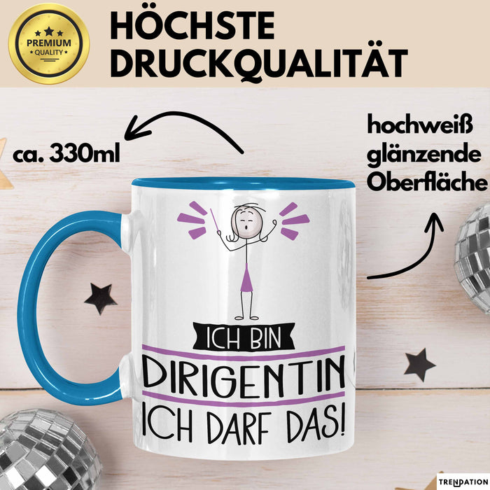Geschenk für Dirigentin Tasse Lustige Geschenkidee Geburtstag Ich Bin Dirigentin Ich Darf Das Blau Trendation