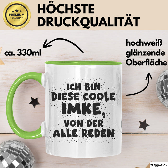 Imke Tasse Ich Bin Diese Coole Imke, Von Der Alle Reden Geschenk