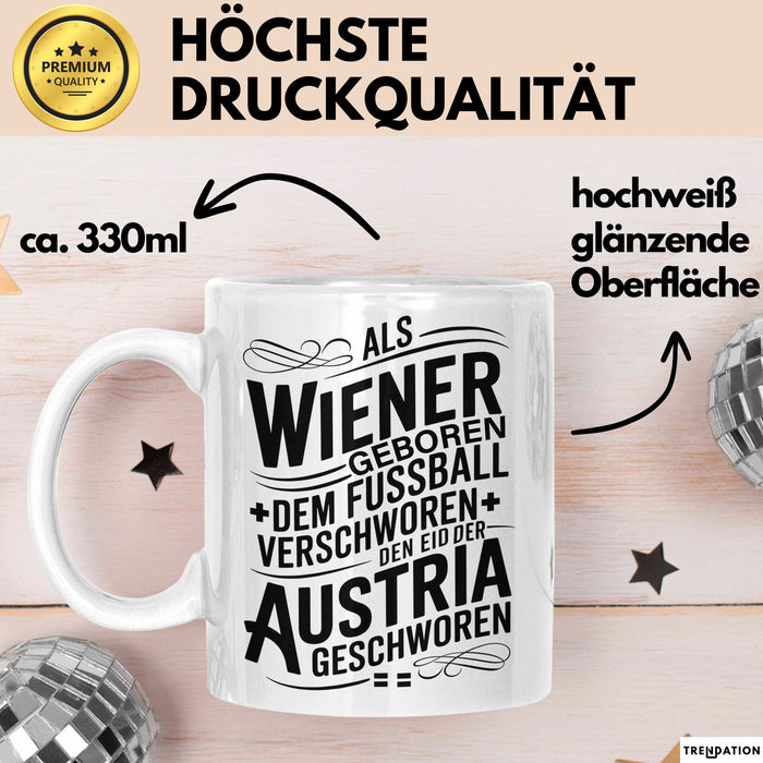 Österreich Wien Wienerisch Tasse Geschenk Lustige Geschenkidee Spruch Dem Fussball Verschworen Den Eid, Der Austria Geschworen Weiß Trendation
