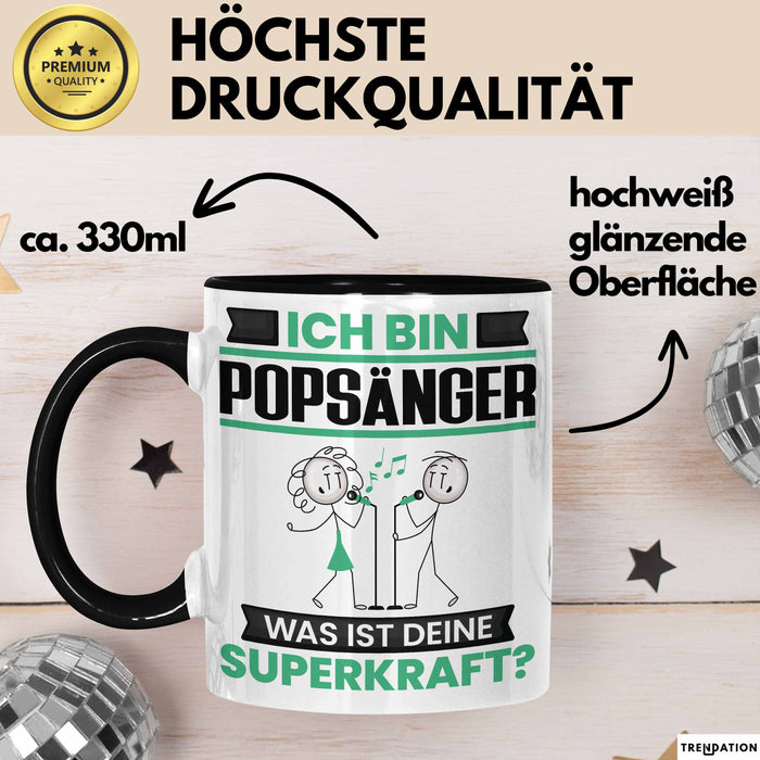 Popsänger Tasse Geschenk für Popsänger Geburtstag Lustiger Spruch Kaffee-Becher Was Ist Deine Superkraft Schwarz Trendation