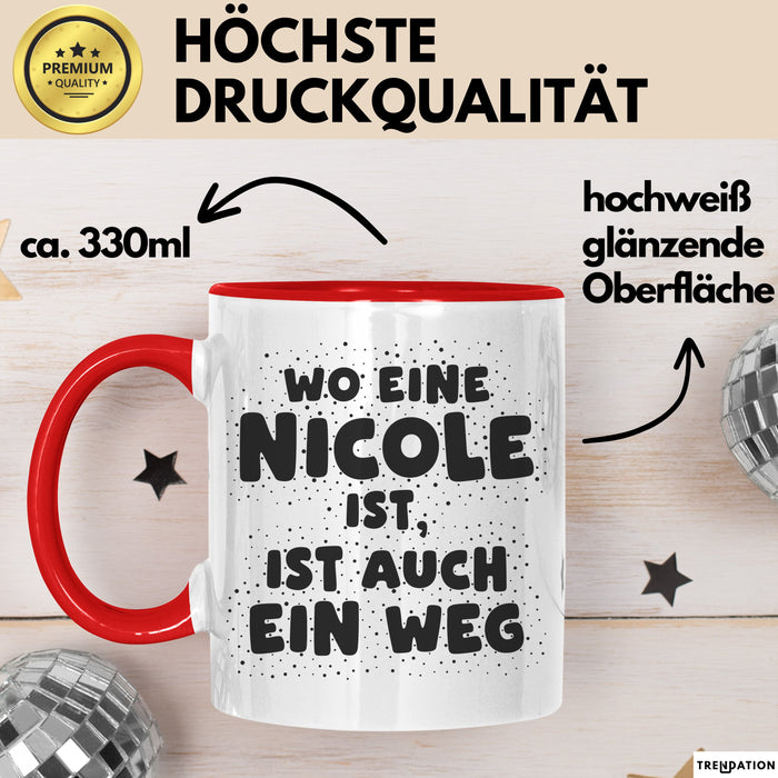 Nicole Tasse Wo Eine Nicole Ist, Ist Auch Ein Weg Geschenk