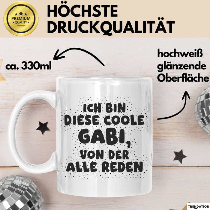 Gabi Tasse Ich Bin Diese Coole Gabi, Von Der Alle Reden Geschenk Weiß Trendation