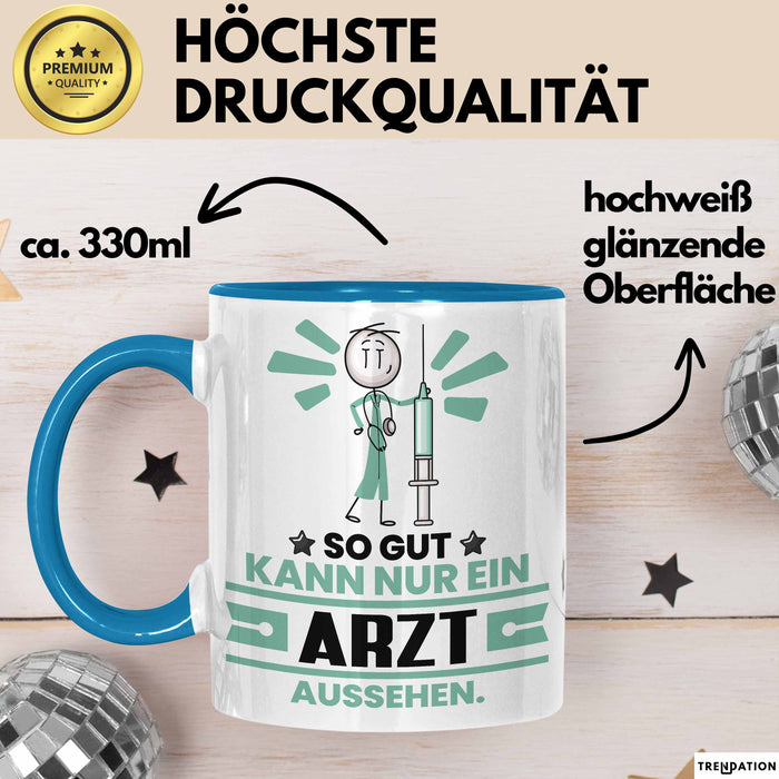 Arzt Geschenk Tasse So Gut Kann Nur Ein Arzt Aussehen Geschenkidee Kaffee-Becher Blau Trendation