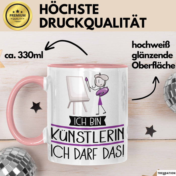 Geschenk für Künstlerin Tasse Lustige Geschenkidee Geburtstag Ich Bin Künstlerin Ich Darf Das Rosa Trendation