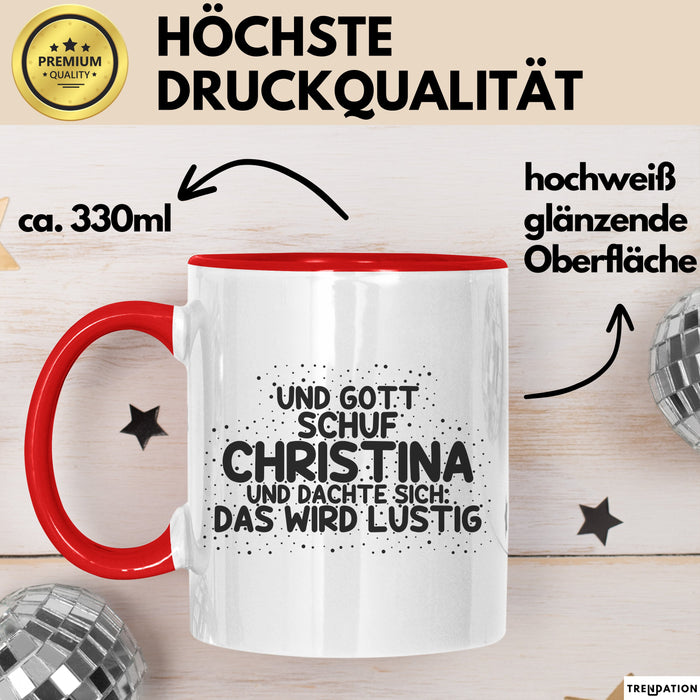 Christina Tasse Und Gott Schuf Christina Und Dachte Sich: Das Wird Lustig