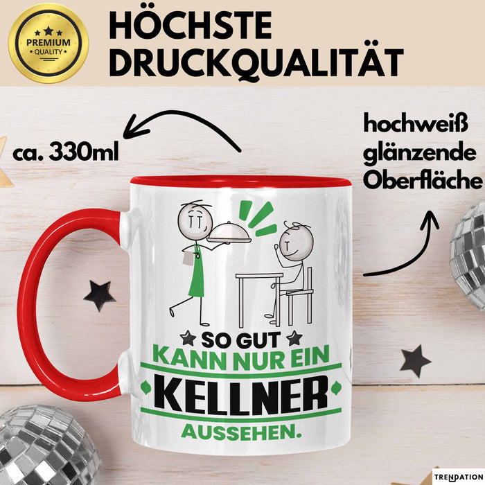 Kellner Geschenk Tasse So Gut Kann Nur Ein Kellner Aussehen Geschenkidee Kaffee-Becher Rot Trendation
