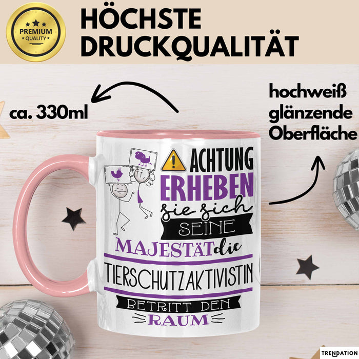 Tierschutzaktivistin Tasse Geschenk Lustiger Spruch Bitte Erheben Sie Sich Seine Majestät Die Tierschutzaktivistin Betritt Den Raum Rosa Trendation