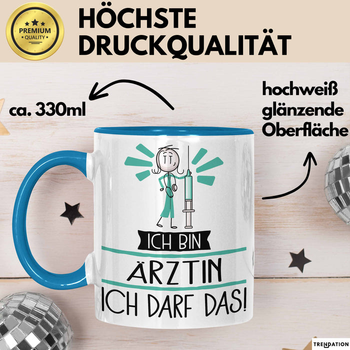 Geschenk für Ärztin Tasse Lustige Geschenkidee Geburtstag Ich Bin Ärztin Ich Darf Das Blau Trendation