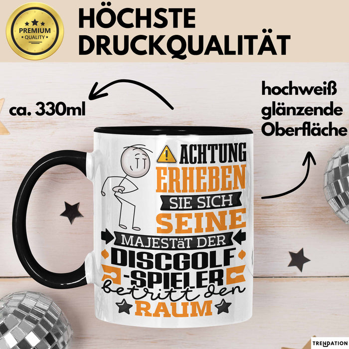 Discgolf-Spieler Geschenk Tasse Lustiger Spruch Erheben Sie Sich Der Discgolf-Spieler Betritt den Raum Schwarz Trendation