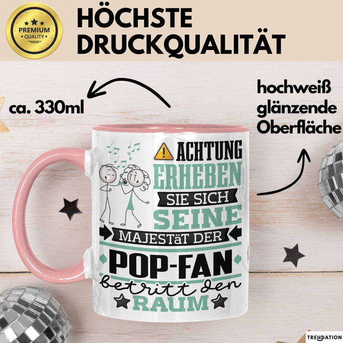 Pop-Fan Geschenk Tasse Lustiger Spruch Erheben Sie Sich Der Pop-Fan Betritt den Raum Rosa Trendation