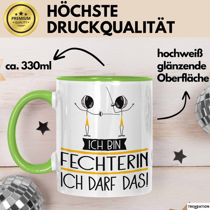 Geschenk für Fechterin Tasse Lustige Geschenkidee Geburtstag Ich Bin Fechterin Ich Darf Das Grün Trendation