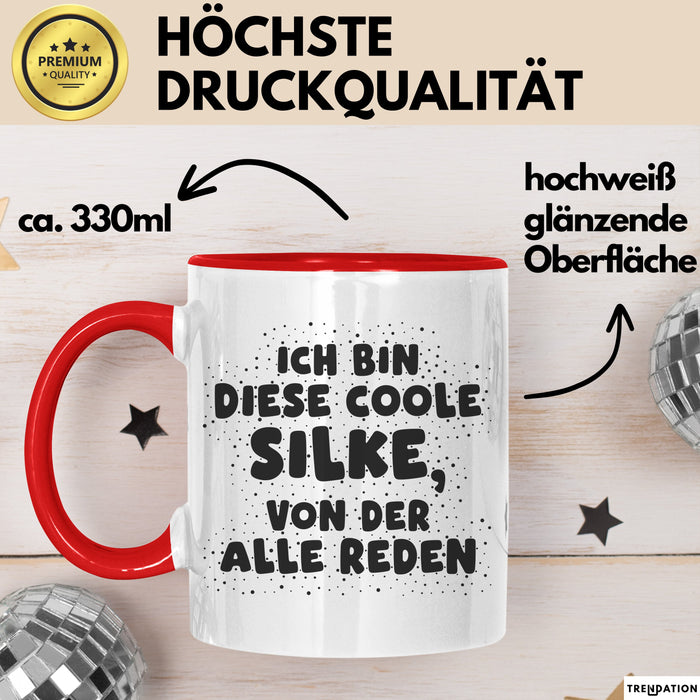 Silke Tasse Ich Bin Diese Coole Silke, Von Der Alle Reden Geschenk Rot Trendation