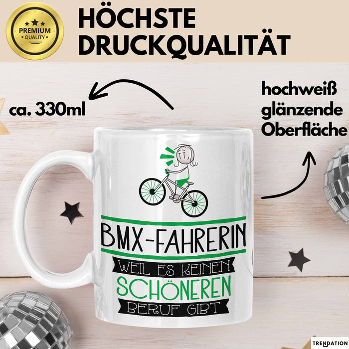 BMX-Fahrerin Weil Es Keinen Schöneren Beruf Gibt Tasse Geschenk für Eine BMX-Fahrerin Lustig Weiß Trendation
