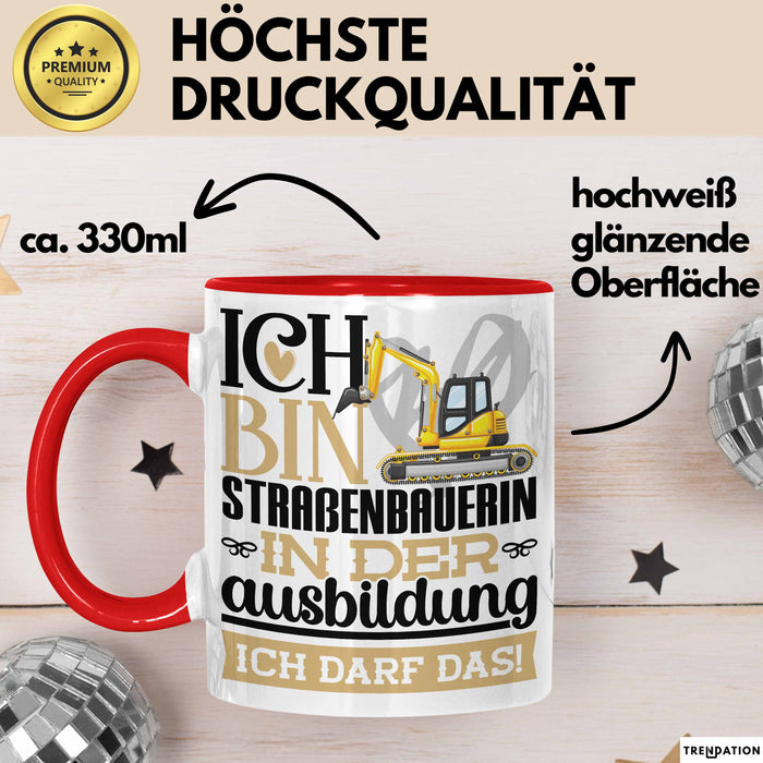 Straßenbauerin Ausbildung Start Geschenk Tasse Ich Bin Straßenbauerin In Der Ausbildung Ich Darf Das Kaffee-Becher Geschenkidee Rot Trendation