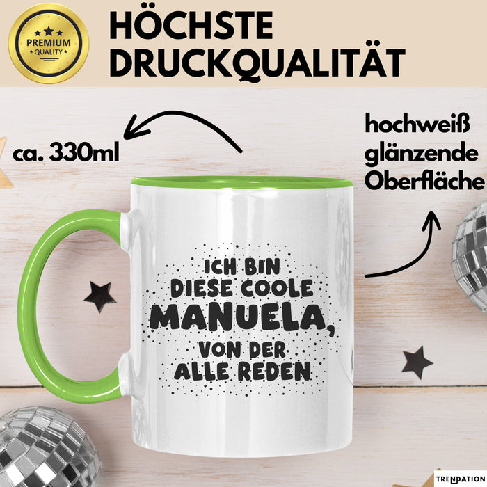 Manuela Tasse Ich Bin Diese Coole Manuela, Von Der Alle Reden Geschenk