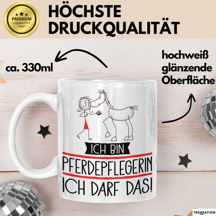 Geschenk für Pferdepflegerin Tasse Lustige Geschenkidee Geburtstag Ich Bin Pferdepflegerin Ich Darf Das Weiß Trendation