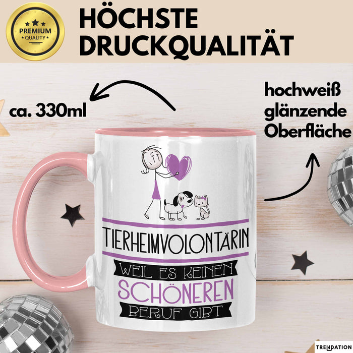 Tierheimvolontärin Weil Es Keinen Schöneren Beruf Gibt Tasse Geschenk für Eine Tierheimvolontärin Lustig Rosa Trendation