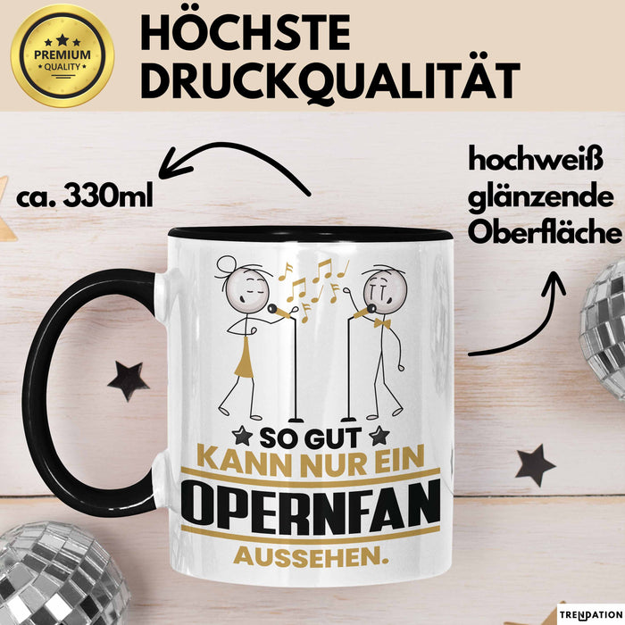 Opernfan Geschenk Tasse So Gut Kann Nur Ein Opernfan Aussehen Geschenkidee Kaffee-Becher Schwarz Trendation