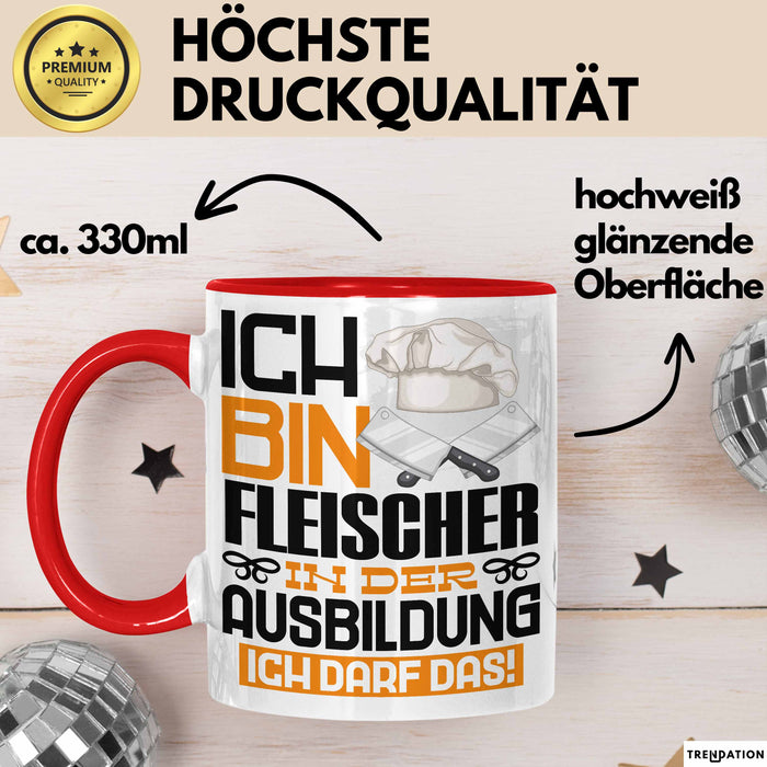 Fleischer Ausbildung Tasse Geschenk Ich Bin Fleischer In Der Ausbildung Ich Darf Das Geschenkidee Spruch Rot Trendation