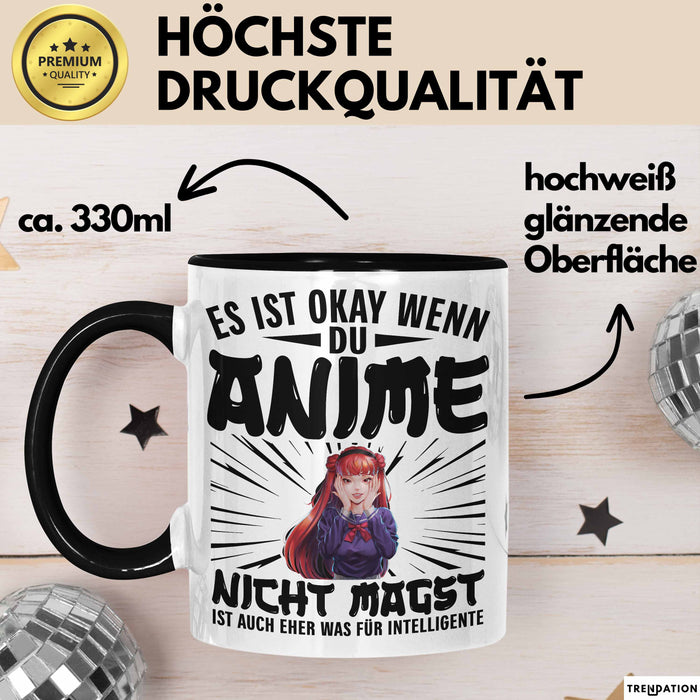 Anime-Liebhaber Tasse Geschenk Es Ist Okay Wenn Du Anime Nicht Magst Es Ist Auch Eher Was Für Intelligente Trendation