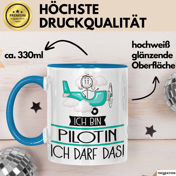 Geschenk für Pilotin Tasse Lustige Geschenkidee Geburtstag Ich Bin Pilotin Ich Darf Das Blau Trendation