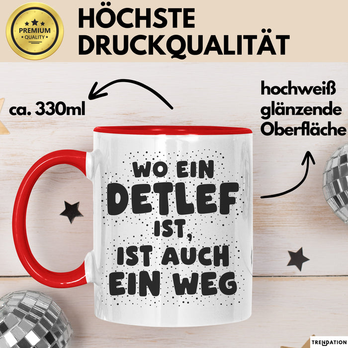 Detlef Tasse Wo Ein Detlef Ist, Ist Auch Ein Weg Geschenk