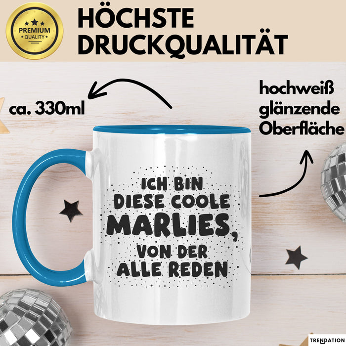 Marlies Tasse Ich Bin Diese Coole Marlies, Von Der Alle Reden Geschenk