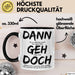 Büroarbeit Kollege Abschied Tasse Geschenk Lustige Geschenkidee Spruch Dann Geh Doch Trendation