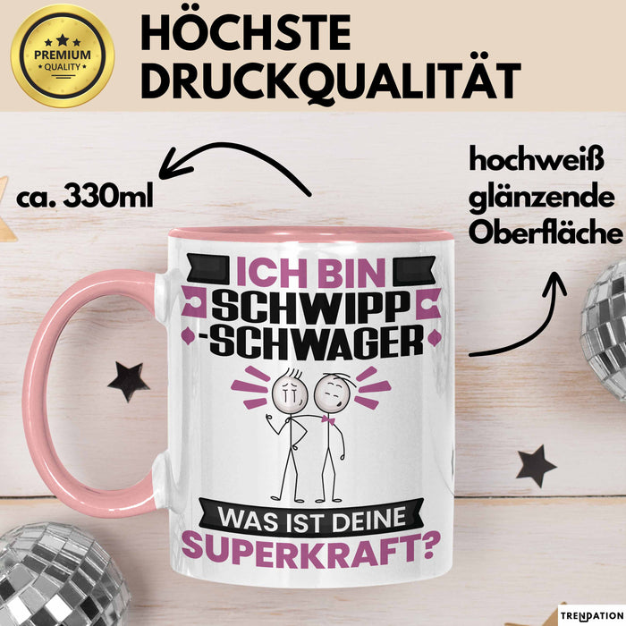 Schwippschwager Tasse Geschenk für Schwippschwager Geburtstag Lustiger Spruch Kaffee-Becher Was Ist Deine Superkraft Rosa Trendation