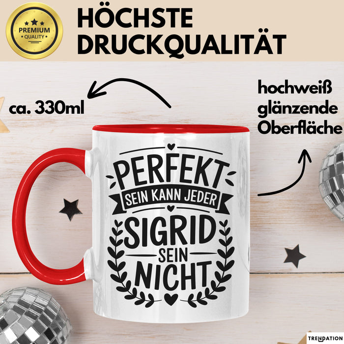 Sigrid Tasse Geschenk Perfekt Sein Kann Jeder Geschenkidee Geburtstag Rot Trendation