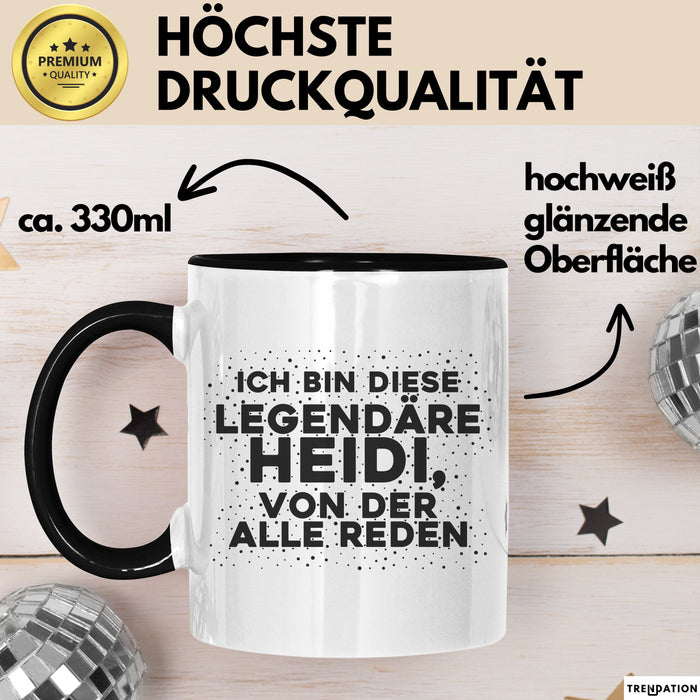 Heidi Tasse Ich Bin Diese Legendaere Heidi, Von Der Alle Reden Geschenk