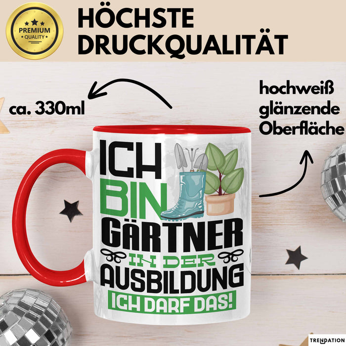 Gärtner Ausbildung Tasse Geschenk Ich Bin Gärtner In Der Ausbildung Ich Darf Das Geschenkidee Spruch Rot Trendation