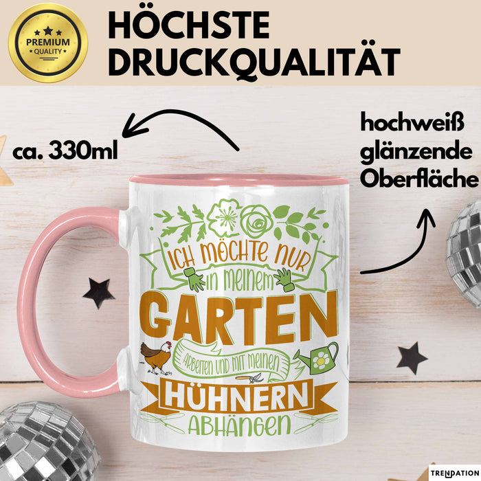 Hobby-Gärtner Geschenk Tasse Ich Möchte Nur In Meinem Garten Arbeiten Hühner Liebhaber Landwirt Bauer Geschenkidee Kaffee-Becher Rosa Trendation