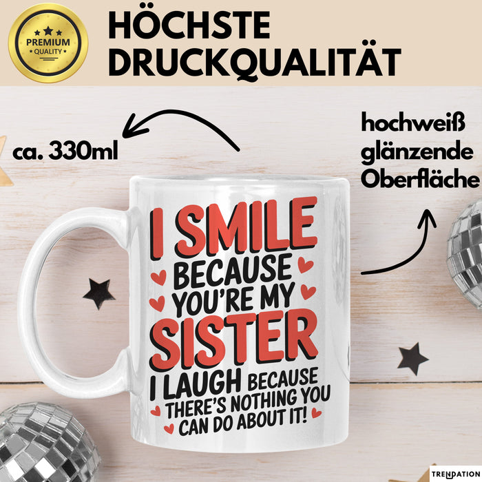 Schwester Tasse Geschenk I Smile Because Youre My Sister Geschenkidee Weiß Trendation