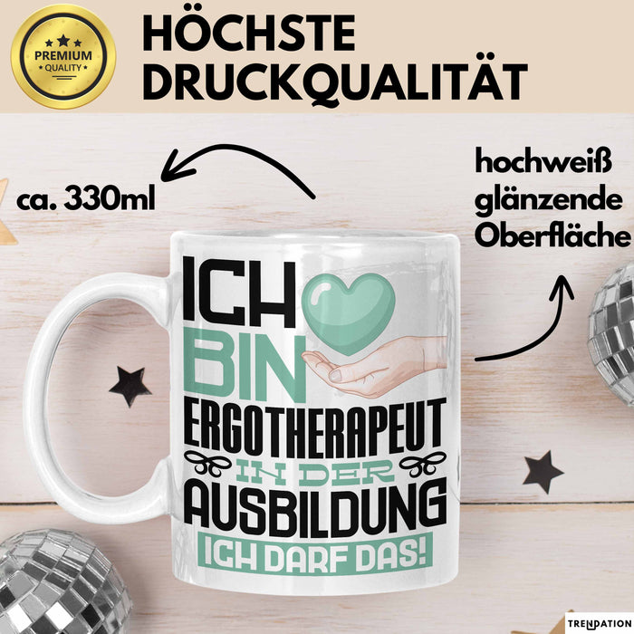 Ergotherapeut Ausbildung Tasse Geschenk Ich Bin Ergotherapeut In Der Ausbildung Ich Darf Das Geschenkidee Spruch Weiß Trendation