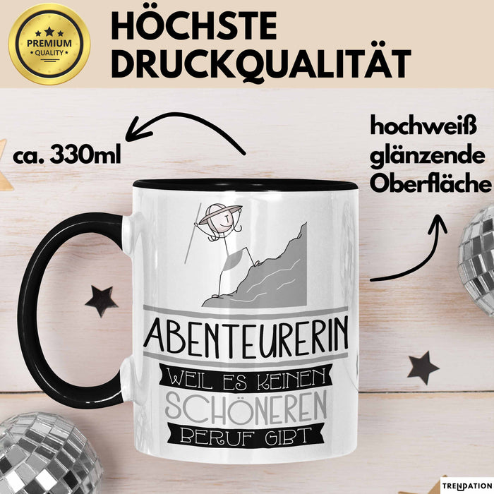 Abenteurerin Weil Es Keinen Schöneren Beruf Gibt Tasse Geschenk für Eine Abenteurerin Lustig Trendation