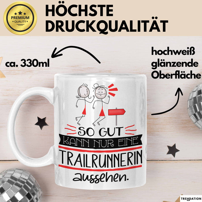 Trailrunnerin Geschenk Tasse So Gut Kann Nur Eine Trailrunnerin Aussehen Geschenkidee Geburtstag Weihnachten Lustig Weiß Trendation
