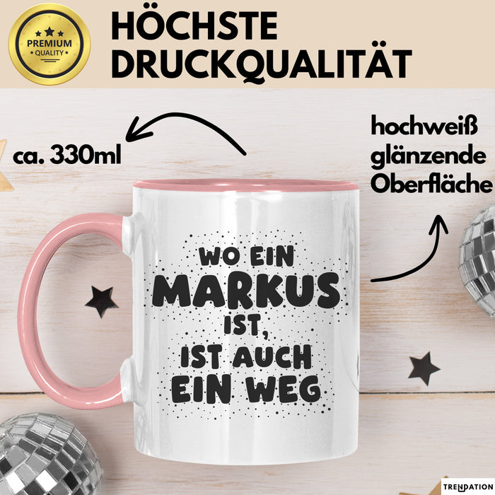 Markus Tasse Wo Ein Markus Ist, Ist Auch Ein Weg Geschenk