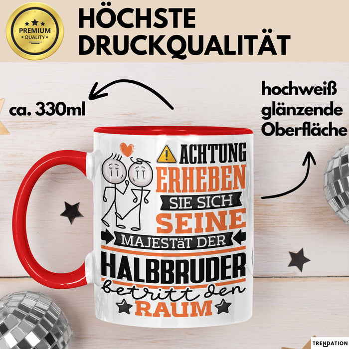 Halbbruder Geschenk Tasse Lustiger Spruch Erheben Sie Sich Der Halbbruder Betritt den Raum Rot Trendation