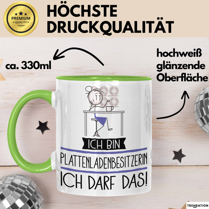 Geschenk für Plattenladenbesitzerin Tasse Lustige Geschenkidee Geburtstag Ich Bin Plattenladenbesitzerin Ich Darf Das Grün Trendation