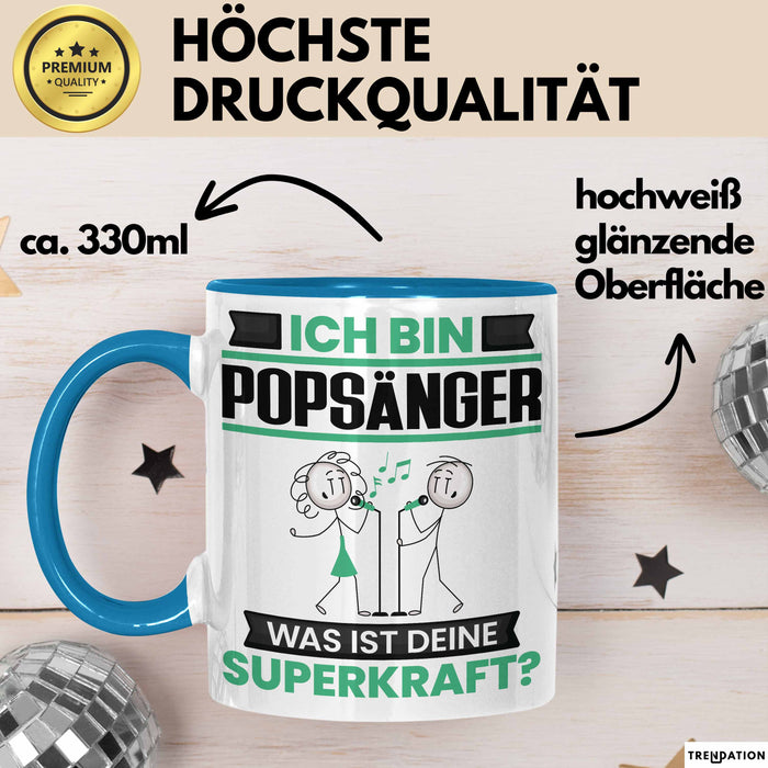 Popsänger Tasse Geschenk für Popsänger Geburtstag Lustiger Spruch Kaffee-Becher Was Ist Deine Superkraft Blau Trendation