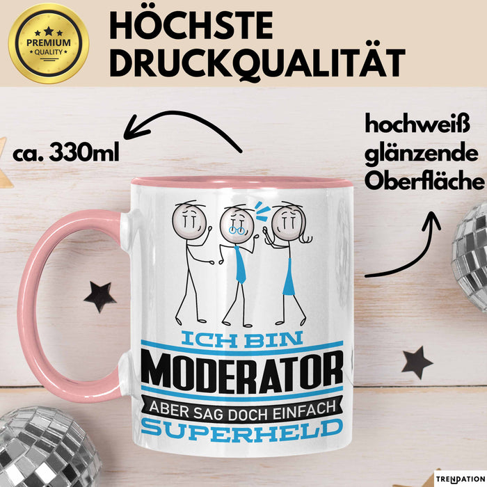 Moderator Geschenk Tasse Ich Bin Moderator Aber Sag Doch Einfach Superheld Lustige Geschenkdiee für Moderator Kaffee-Becher Rosa Trendation