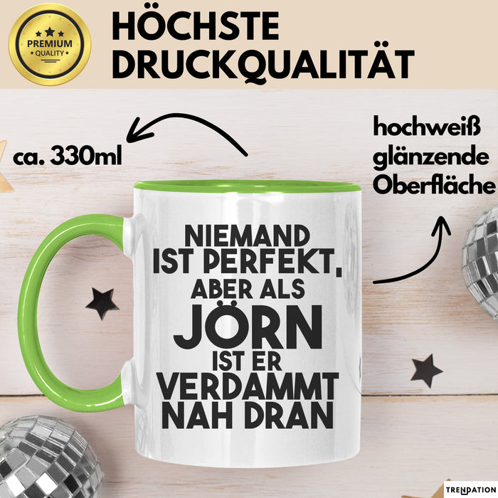 Joern Tasse Niemand Ist Perfekt, Aber Als Joern Ist Er Verdammt Nah Dran Grün Trendation