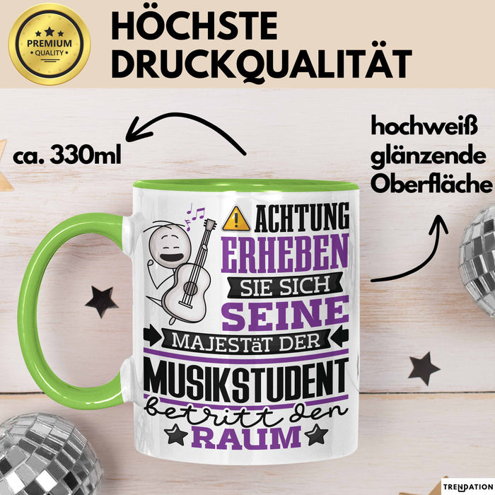 Musikstudent Geschenk Tasse Lustiger Spruch Erheben Sie Sich Der Musikstudent Betritt den Raum Grün Trendation